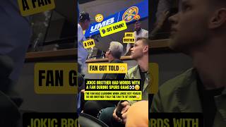 Jokic' brother MADE a fan SIT DOWN😳 Information