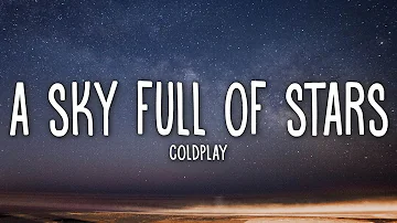 Coldplay - A Sky Full Of Stars (Lyrics)