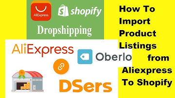 How to import Product Listings from aliexpress to shopify by DSers and Oberlo ,shopify dropshipping