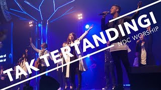 NDC Worship - Tak Tertandingi (Live Performance) chords