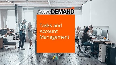 Tasks & Account Management in ActiveDEMAND