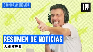 VOLVIÓ EL KILLER | RESUMEN DE NOTICIAS con JUAN AMORÍN en CRÓNICA ANUNCIADA