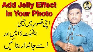 How to Add Jelly Effect into Your Picture in Urdu and Hindi screenshot 5
