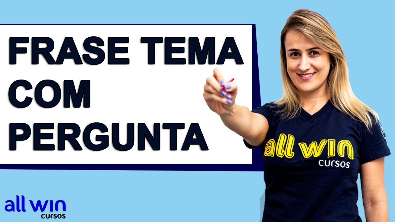 Frase tema com pergunta - Redação - All Win Cursos.