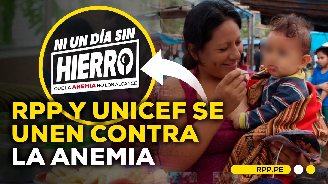 RPP y UNICEF se unen en una campaña para combatir la anemia y promover ...