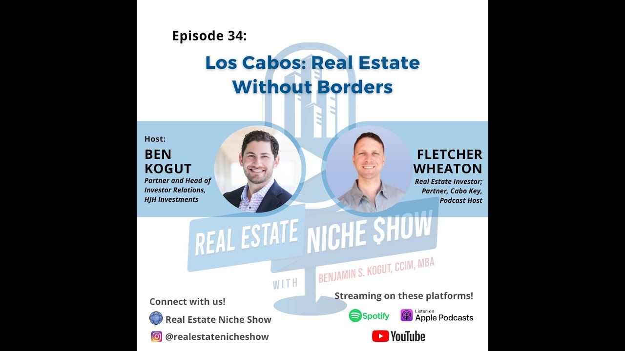 RENS Episode 34: Los Cabos --- Real Estate Without Borders with Fletcher Wheaton