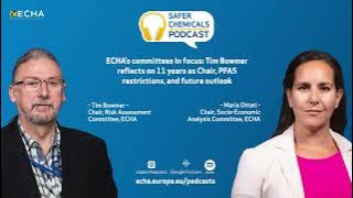ECHA's committees in focus: Tim reflects on 11 years as Chair, PFAS restrictions, and future outlook