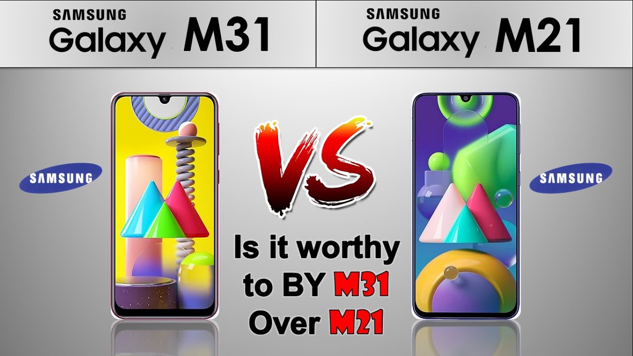 Samsung Galaxy M31 Vs M21 Full Specification Comparison Is It Worthy To Buy M31 Over M21 Youtube