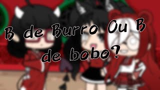 B de Burro ou B de bobo?-Meme