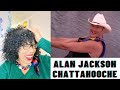 First time listening to ALAN JACKSON - Chattahoochee (Official Music Video) | REACTION