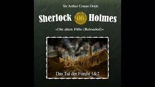 Sherlock Holmes Die alten Fälle (Reloaded): 06: "Das Tal der Furcht" (Komplettes Hörspiel)