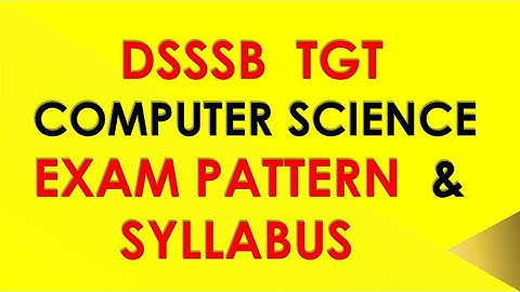 Syllabus of DSSSB TGT Computer science exam 2020 ॥ DSSSB TGT COMPUTER SCIENCE PAPER SYLLABUS 2020