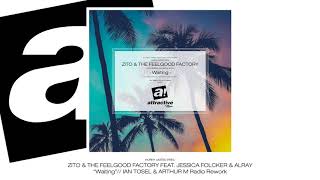 ZITO & THE FEELGOOD FACTORY FEAT. JESSICA FOLCKER - Waiting // Ian Tosel & Arthur M Radio Rework