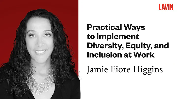 Practical Ways to Implement Diversity, Equity, and Inclusion at Work | Jamie Fiore Higgins