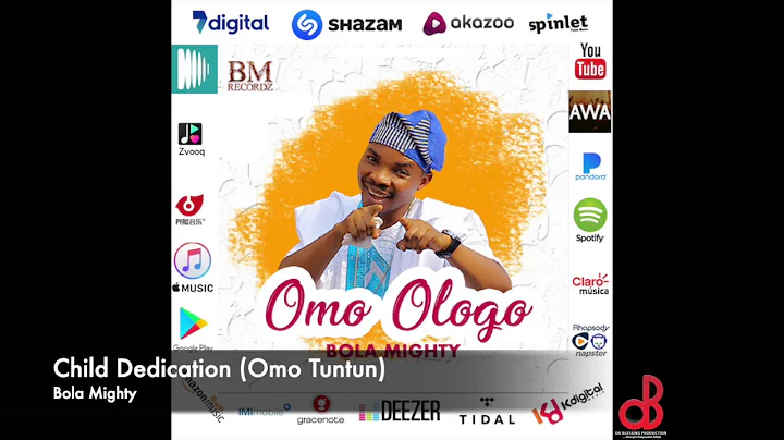 Child Dedication (Omo Tuntun) - Bola Mighty [Omo Ologo Album]