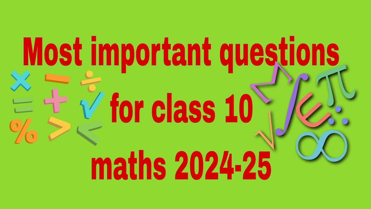Most Important Maths Questions Class 10 2025 Maths Class 10 2024 2025 Most important maths questions class 10 2025 maths class 10 2024 2025