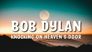 Bob Dylan - Knocking On Heaven's Door Lyrics