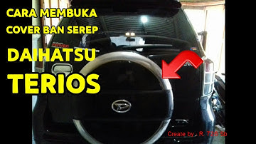 CARA MEMBUKA COVER BAN SEREP DAIHATSU TERIOS 2012