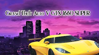 Grand Theft Auto V On  GTX 1660 SUPER (Low&High)