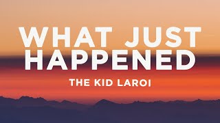 The Kid LAROI - WHAT JUST HAPPENED (Lyrics)