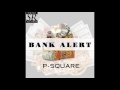 P Square Bank Alert Official Audio mp3