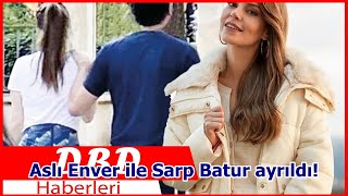 Aslı Enver Ile Sarp Batur Ayrıldı