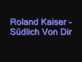 Roland Kaiser - Südlich Von Dir.wmv