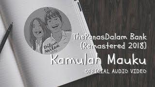 The Panasdalam Bank - Kamulah Mauku ( Video Audio)