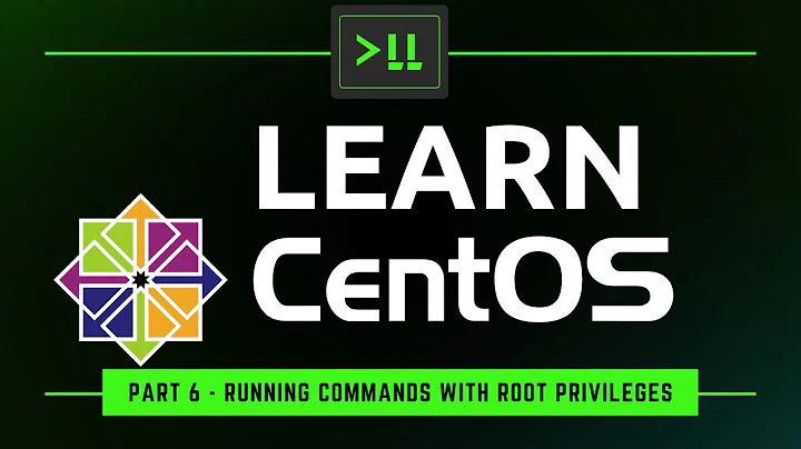 Learn CentOS Part 6 - Running Commands with root Privileges