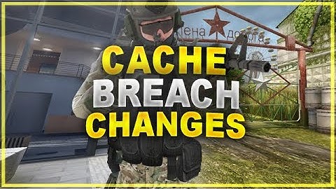 CS:GO Update: Cache Minor Improvements & Breach Changes