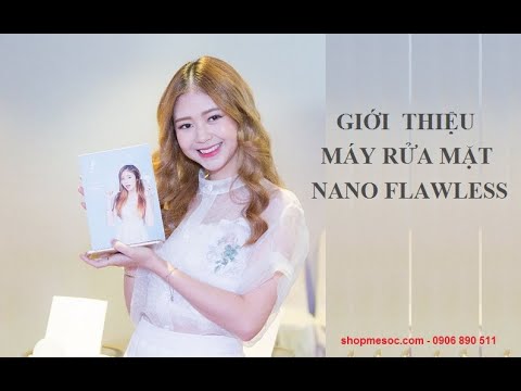 Giới thiệu về máy rửa mặt cọ nano Flawles | LH mua 0906890511