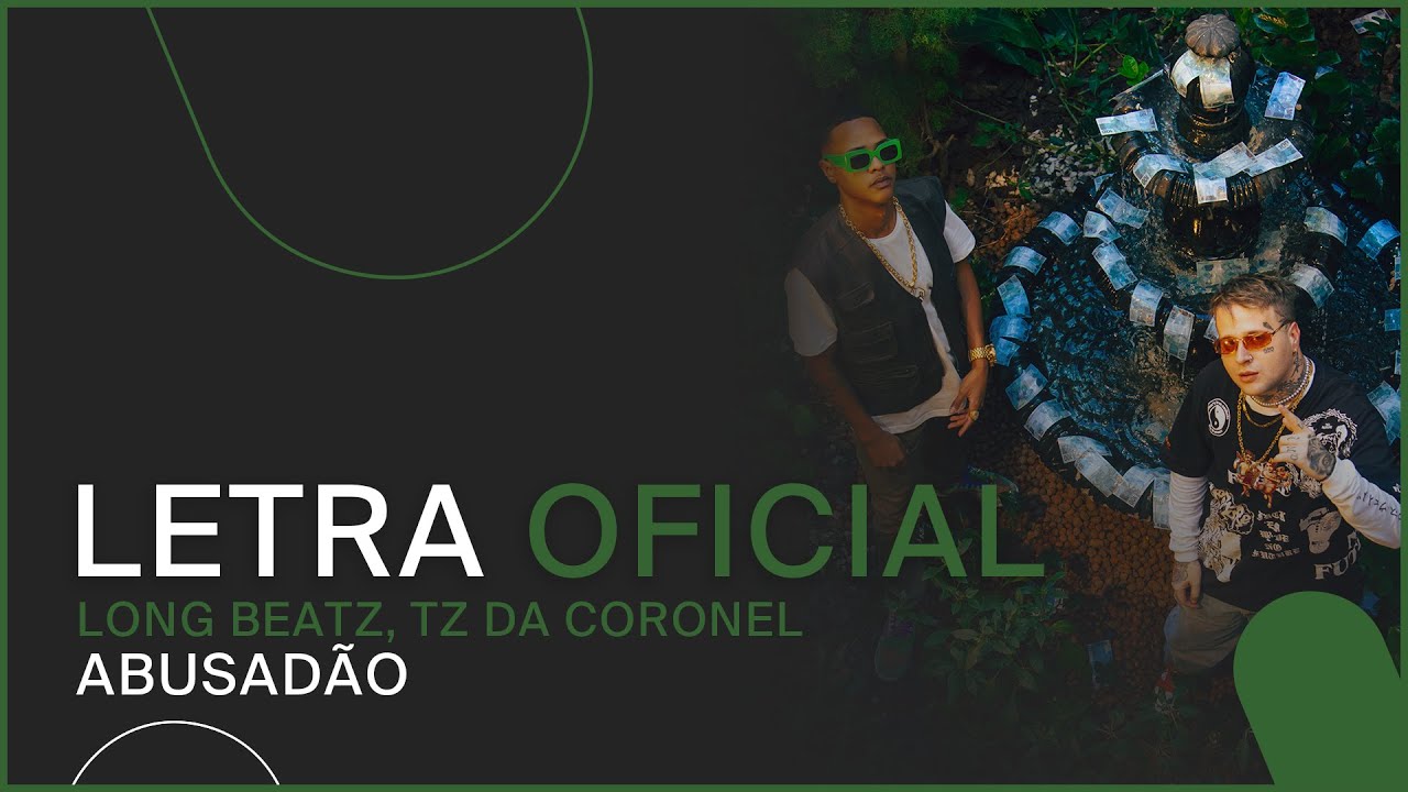 Long Beatz, Tz da Coronel - Abusadão (Letra Oficial)