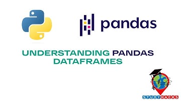 Understanding Pandas DataFrames  || Pandas for beginners || Data Analysis using pandas