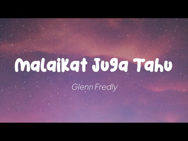 Glenn Fredly - Malaikat Juga Tahu (Lirik) class=