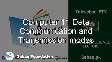 Computer 11 Data Communication and Transmission modes, Computer Science Lecture | Sabaq.pk