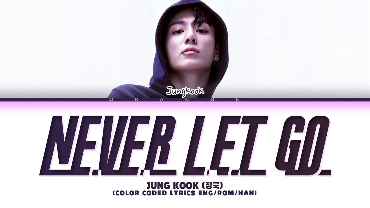 Never Let Go Words Jung Kook (정국) 'Never Let Go' Lyrics - YouTube
