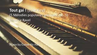 Tout gai! - Low Key (5 Mélodies grecques, No.5) – M. Ravel (Piano Accompaniment)
