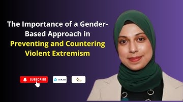 The Importance of a Gender-Based Approach in Preventing and Countering Violent Extremism
