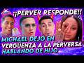MICHAEL DEJÓ EN VERGÜENZA A LA PERVERSA, HABLANDO DE HIJO CON JEY ONE Y ELLA RESPONDE