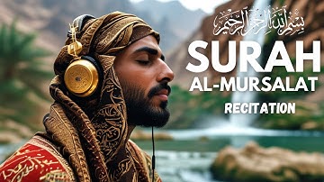 Surah Al-Mursalat (سورة المرسلات) - Relaxing aur Soothing Quran Tilawat