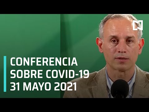 Informe Diario Covid-19 en México - 31 mayo 2021