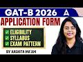GAT B 2026 Application Form | GAT B Syllabus, Eligibility &amp; Exam Pattern | GAT B Exam Preparation