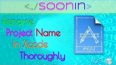 IOS 11, Swift 4.1, Tutorial -  How to Rename Project in Xcode without any Issue