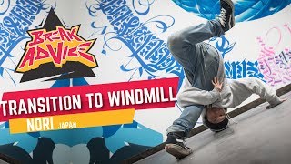 Transition to Windmill /w Nori (The Floorriorz) | BREAK ADVICE