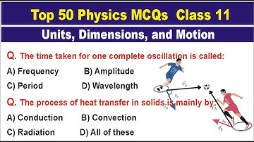 Top 50 Physics MCQs Class 11 | Units, Dimensions & Motion | Objective Questions for All Exams