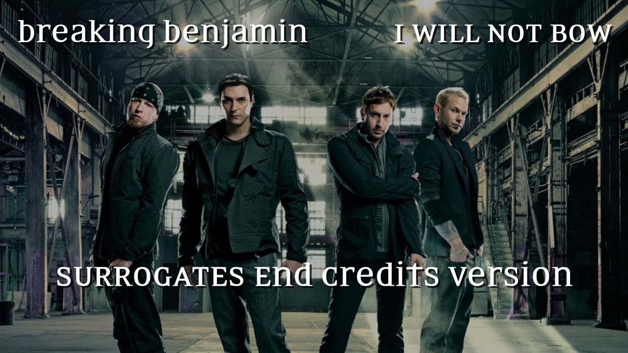 Breaking Benjamin I Will Not Bow übersetzung Breaking Benjamin - I Will Not Bow (Surrogates, End Credits Version