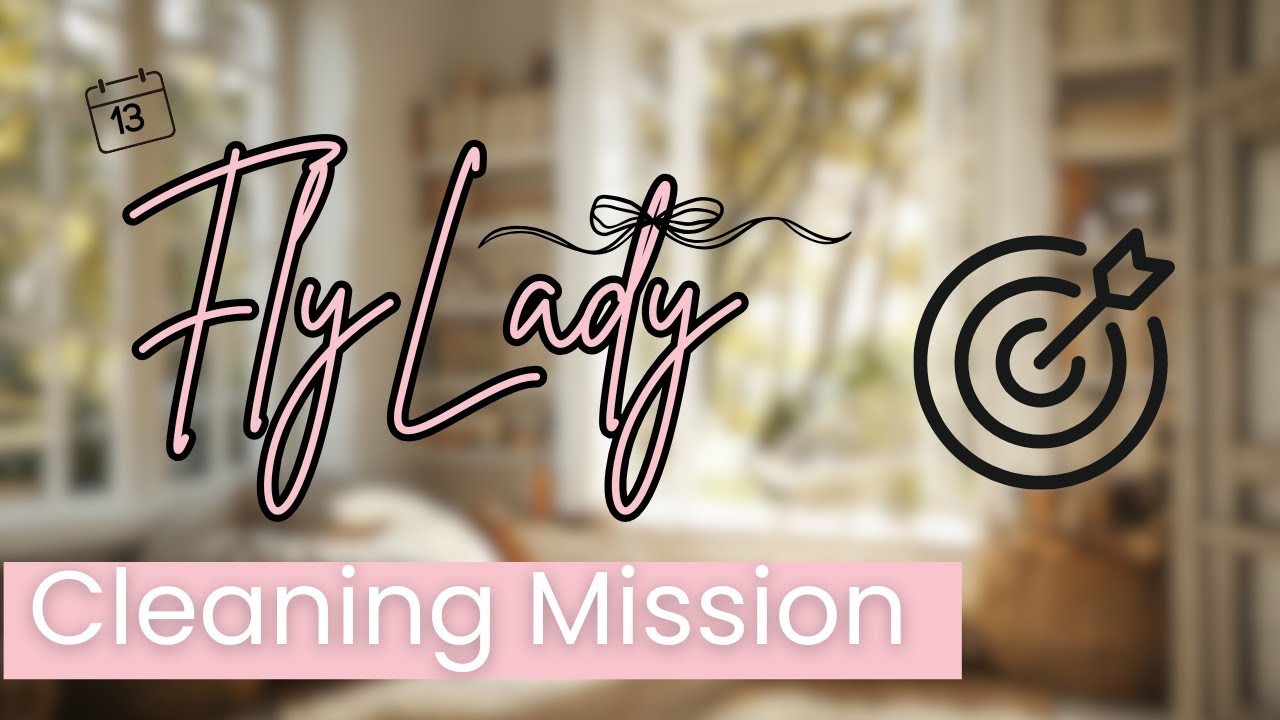 FlyLady Baby Steps Day 13 | Simple Daily Cleaning Mission for Beginners