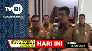 SUMATERA UTARA HARI INI [ 2 JUNI 2024 ]