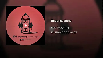 Eats Everything (Entrance Song EP) - Entrance Song