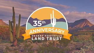 Desert Foothills Land Trust | 35 Years of Protecting the Desert
